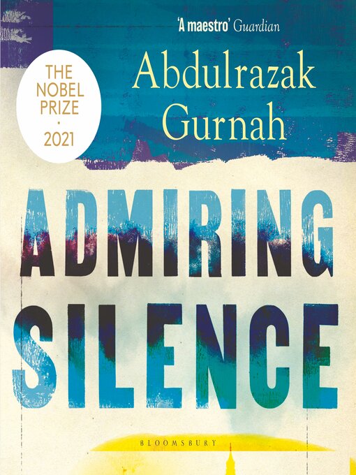 Title details for Admiring Silence by Abdulrazak Gurnah - Available